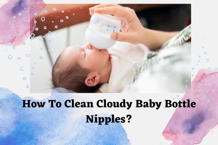 how-to-clean-cloudy-baby-bottle-nipples