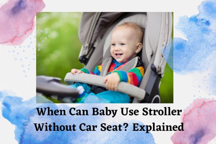 when-can-baby-use-stroller-without-car-seat