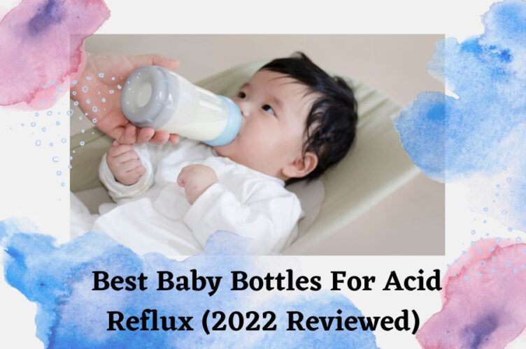 8 Best Baby Bottles For Acid Reflux (2022 Reviewed) Mamaloves4baby