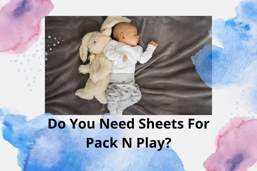 Do-You-Need-Sheets-For-Pack-N-Play