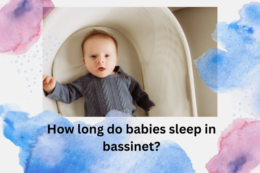 how-long-do-babies-sleep-in-bassinet
